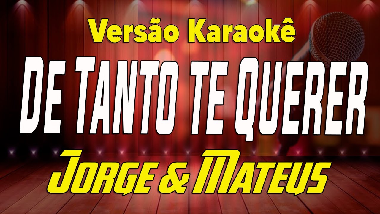 Jorge e Mateus - De tanto te querer - Karaokê