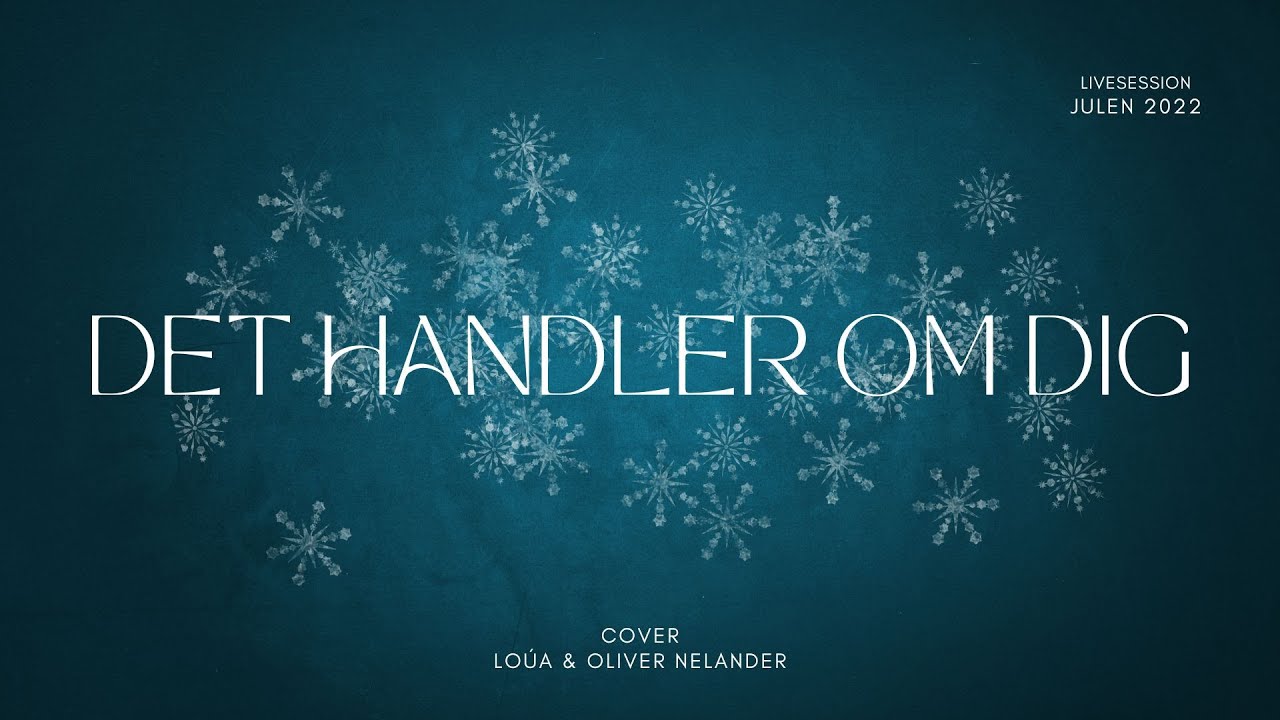 Det handler om dig - Loúa & Oliver Nelander(Cover)