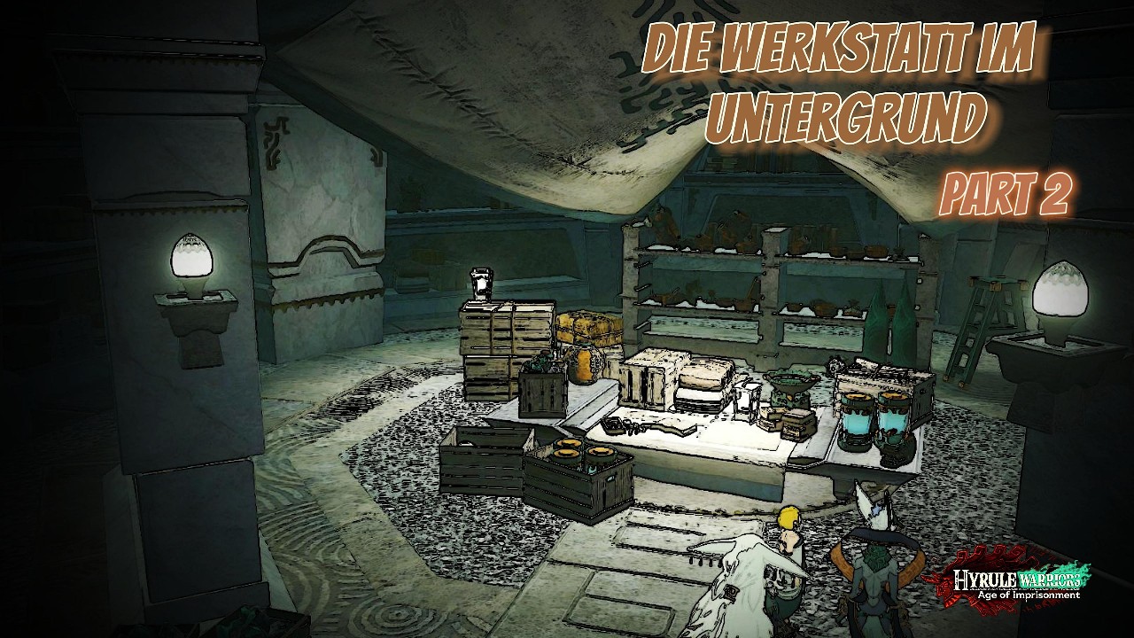 Hyrule Warriors – Die Werkstatt im Untergrund | Chronik der Versiegelung #2