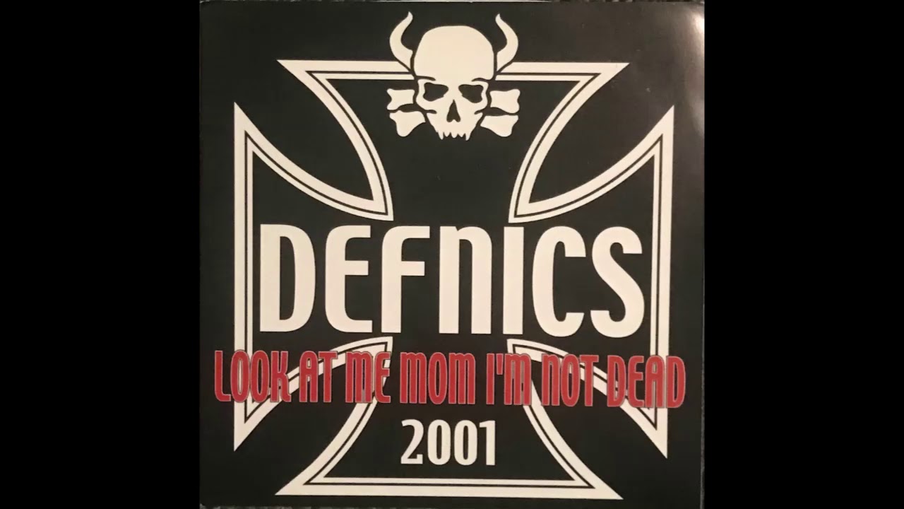 Look At Me Mom I'm Not Dead - The Defnics
