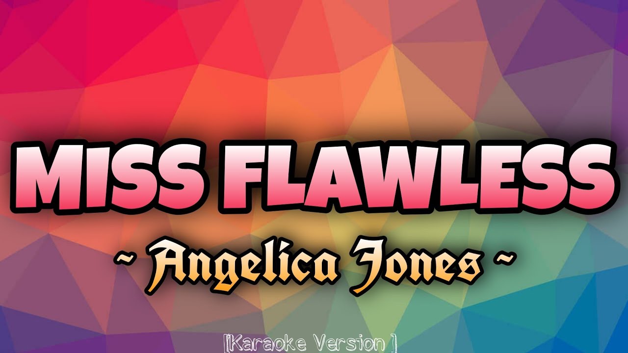 Angelica Jones - MISS FLAWLESS [Karaoke Version]
