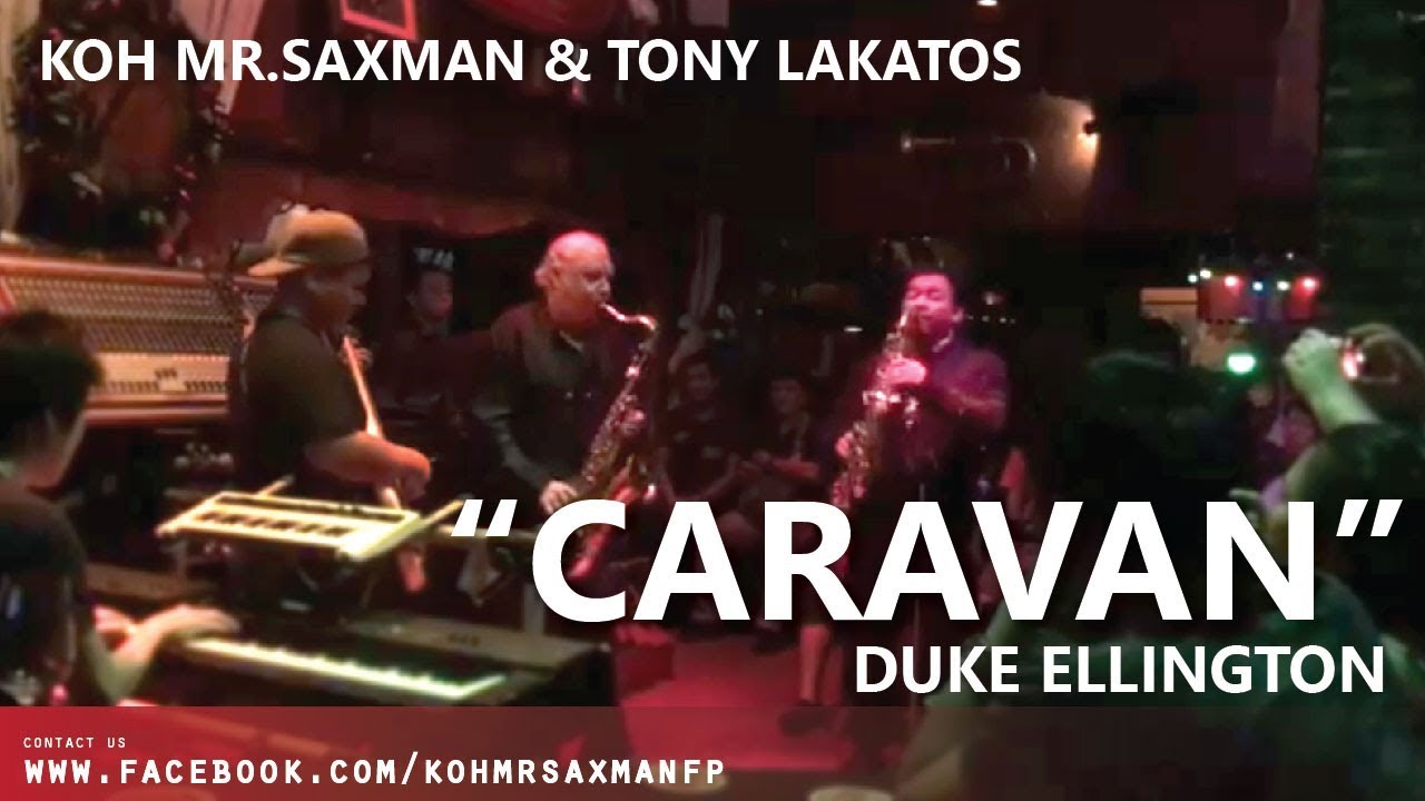 KOH Mr.Saxman & Tony Lakatos - “CARAVAN” Duke Ellington