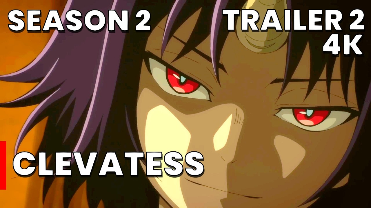 CLEVATESS SEASON 2 &mdash; OFFICIAL TRAILER 2「4K」