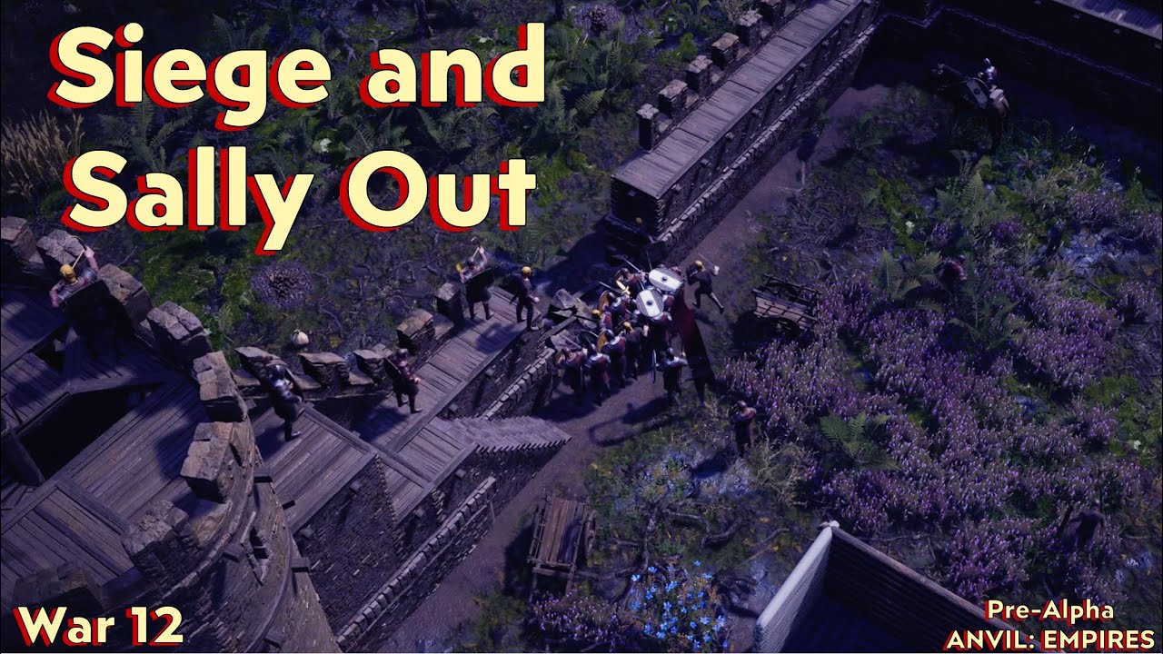 Anvil: Empires - Pre-Alpha - War 12 - Siege and Sally Out