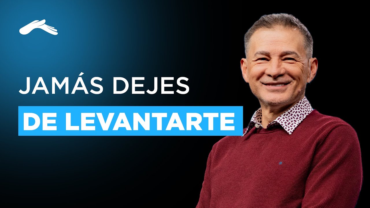 Jamás dejes de levantarte – Cash Luna | Prédicas cristianas 2025