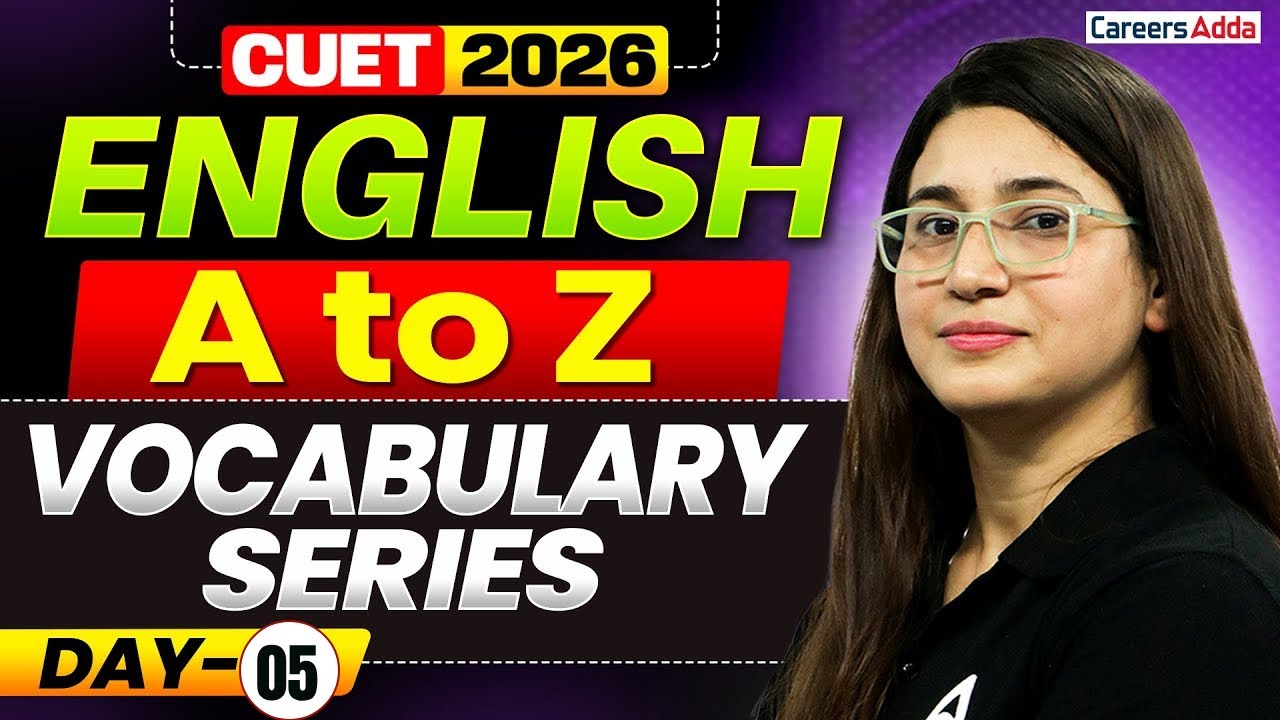 CUET English Preparation 2026 | Vocabulary A to Z Series (Day 05) | Must Know Words