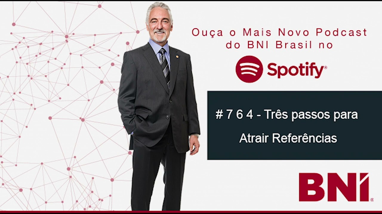 Podcast BNI Episódio #764 - Três Passos para Atrair Referências