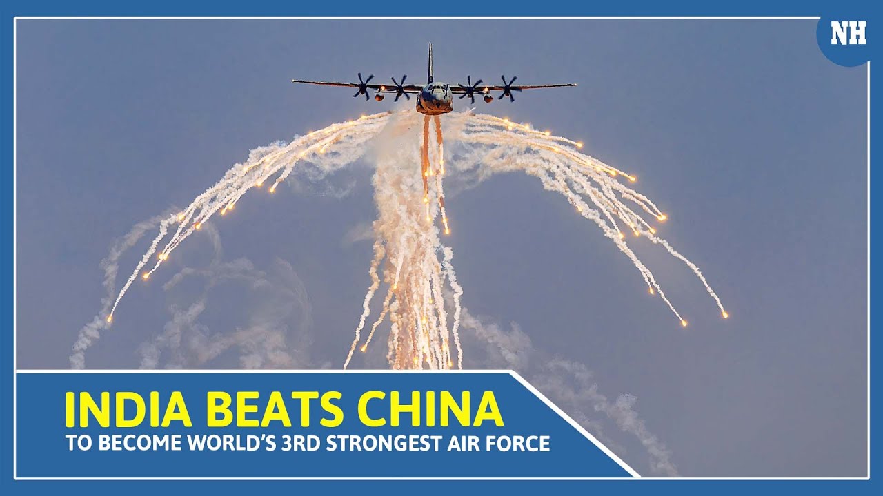 India beats China to become world&rsquo;s 3rd strongest Air Force in the Global Air Powers Ranking 2022