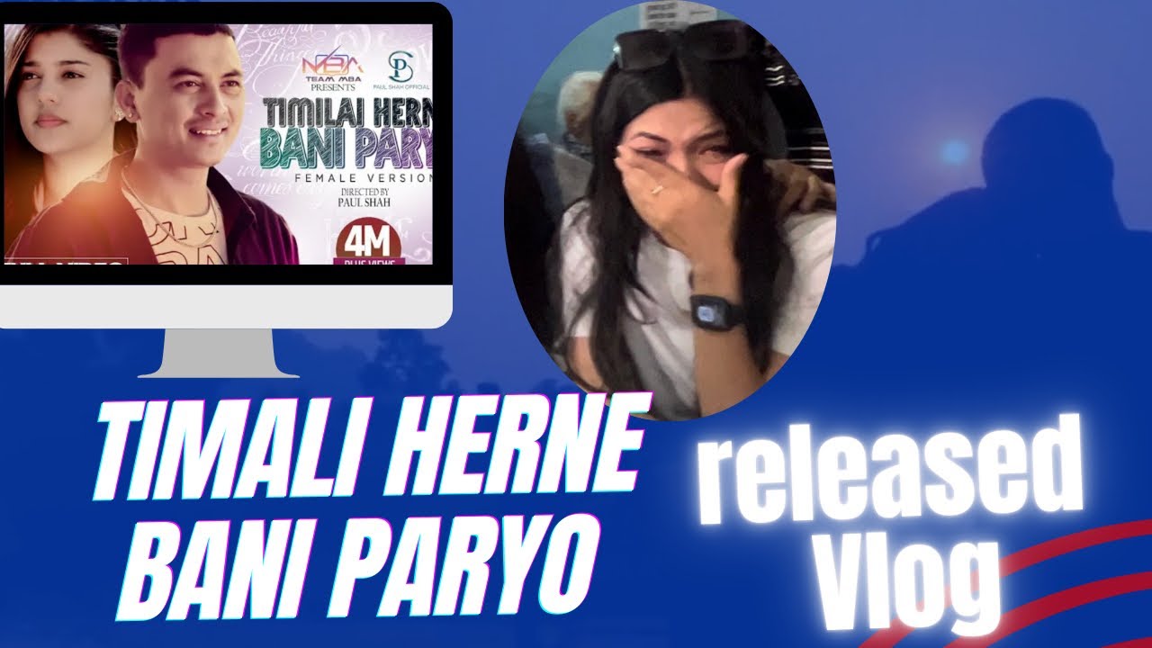 Timlai herne bani paryo || Paul shah || Released time || Roshani vlog