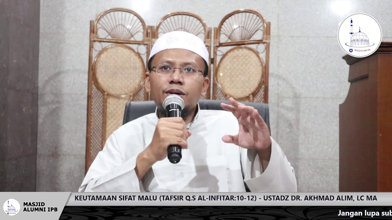 (HD) Keutamaan Sifat Malu (Tafsir Q.S Al-Infitar:10-12) - Ustadz DR. Akhmad Alim, Lc MA