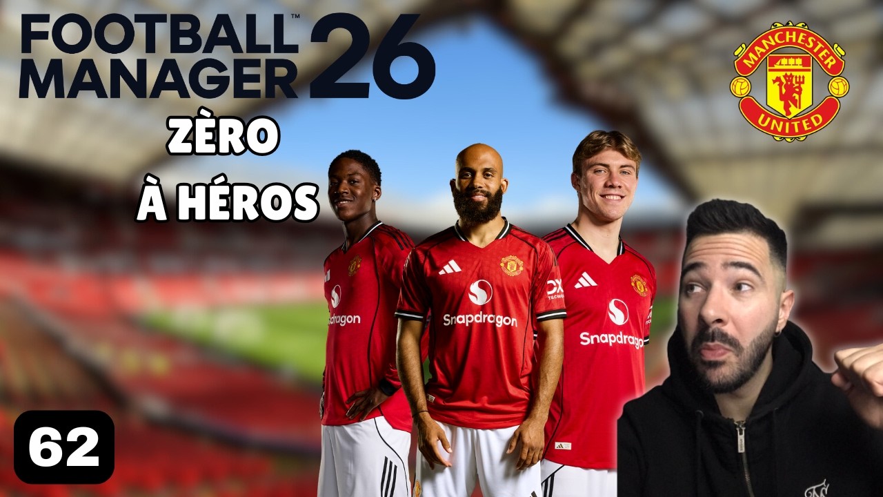 FM26 - Les débuts officiels à United #62 Zéro à héros