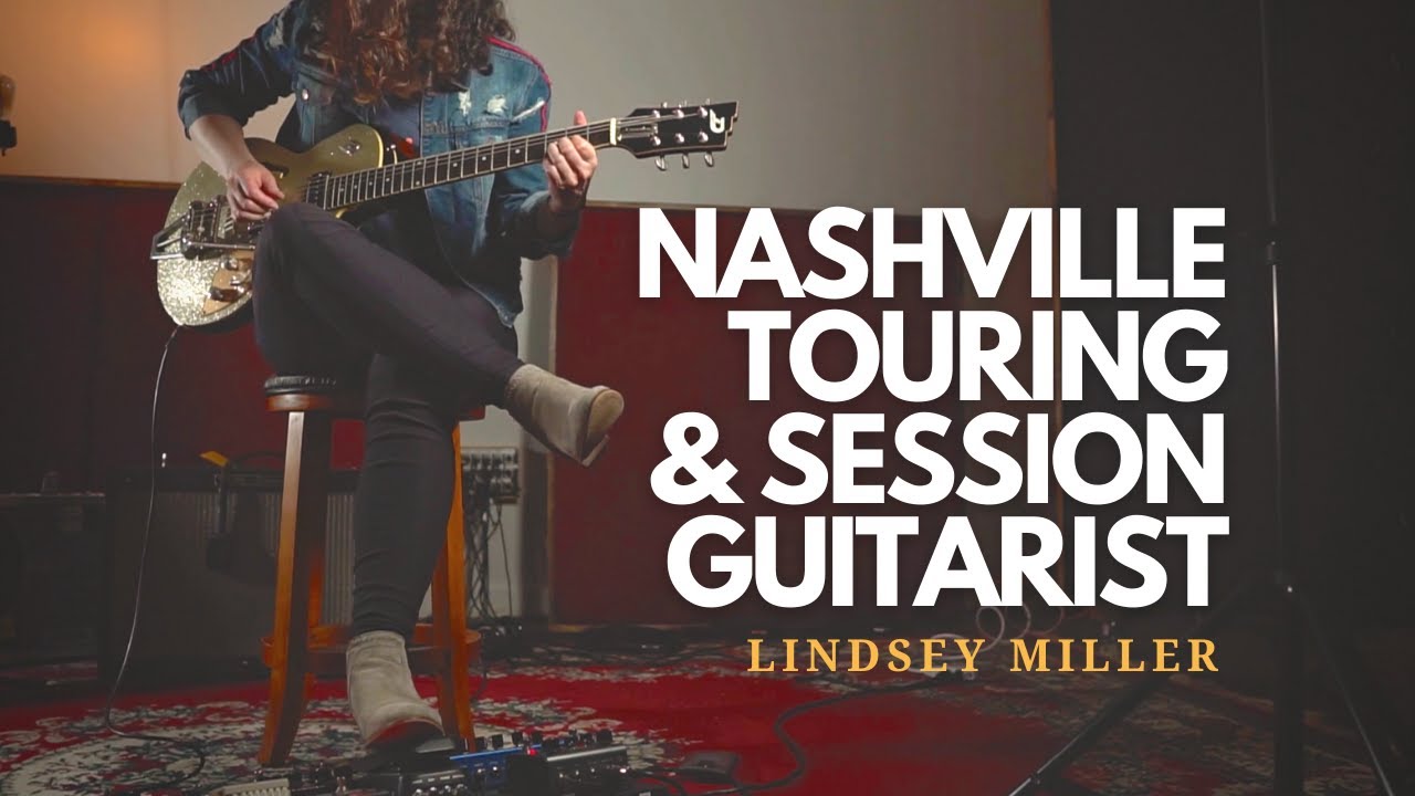 MEET LINDSEY MILLER: Nashville Touring and Session Guitarist