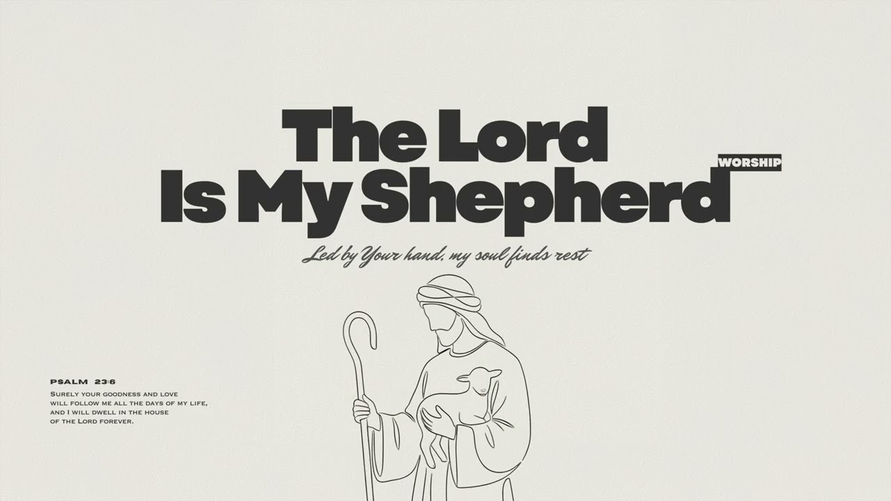 For the Weary | The Lord Is My Shepherd | Psalm 23 | Modern Worship Pop