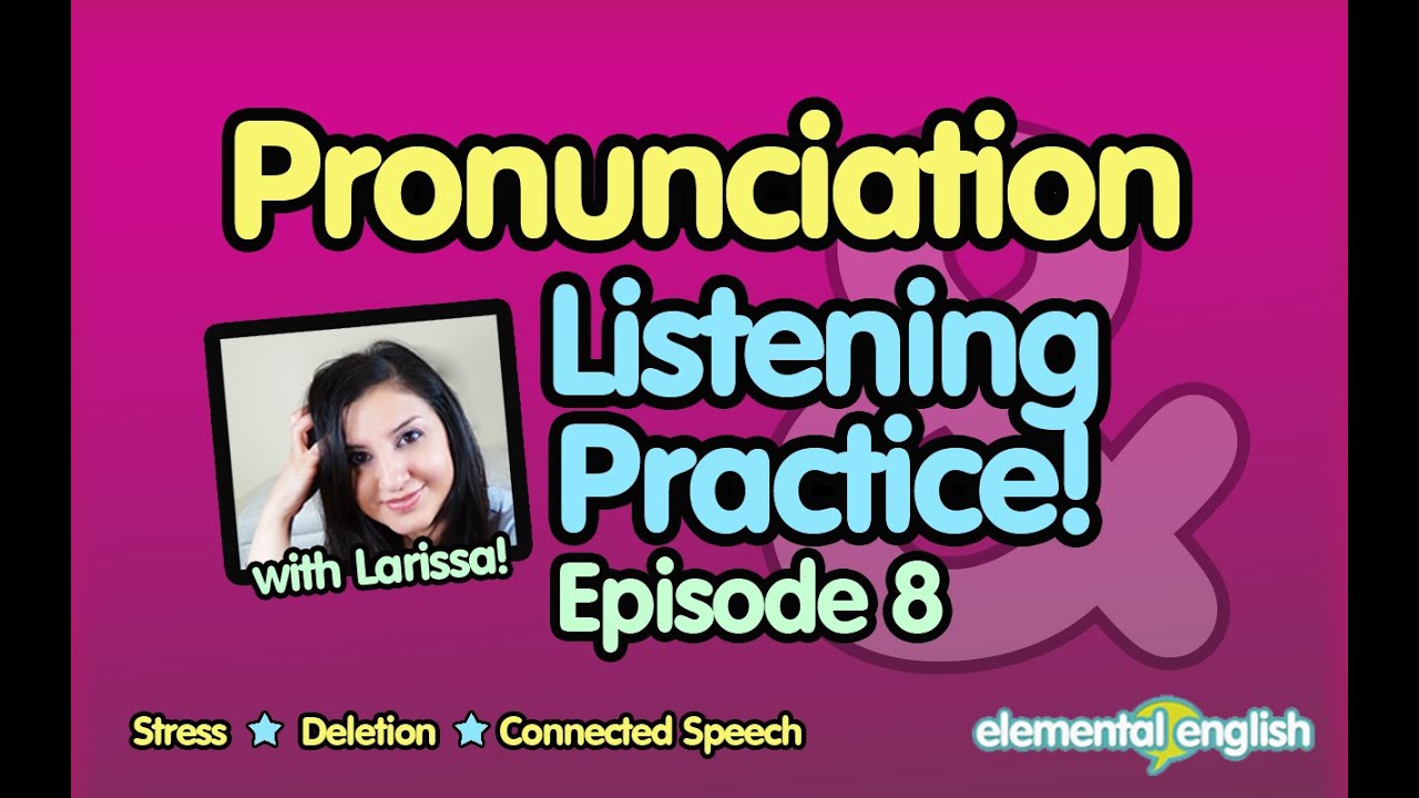 Pronunciation + Listening Practice | Ep. 8
