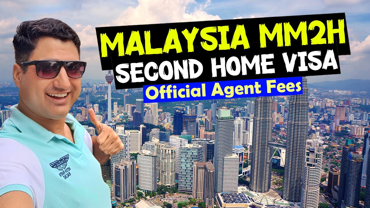 Malaysia My Second Home Visa MM2H | Official Agent Fee in 2024