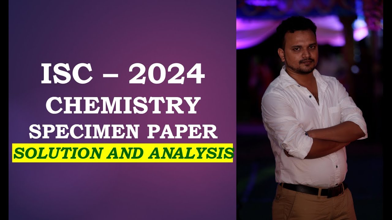 ISC 2024 - CHEMISTRY - SPECIMEN PAPER - SOLVED