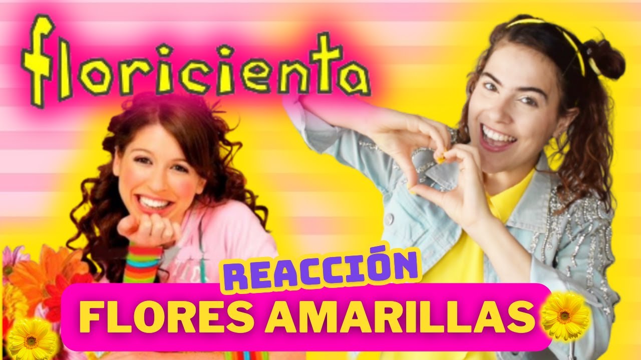 REACCIÓN A FLORICIENTA🌸 FLORES AMARILLAS 🌸🌟