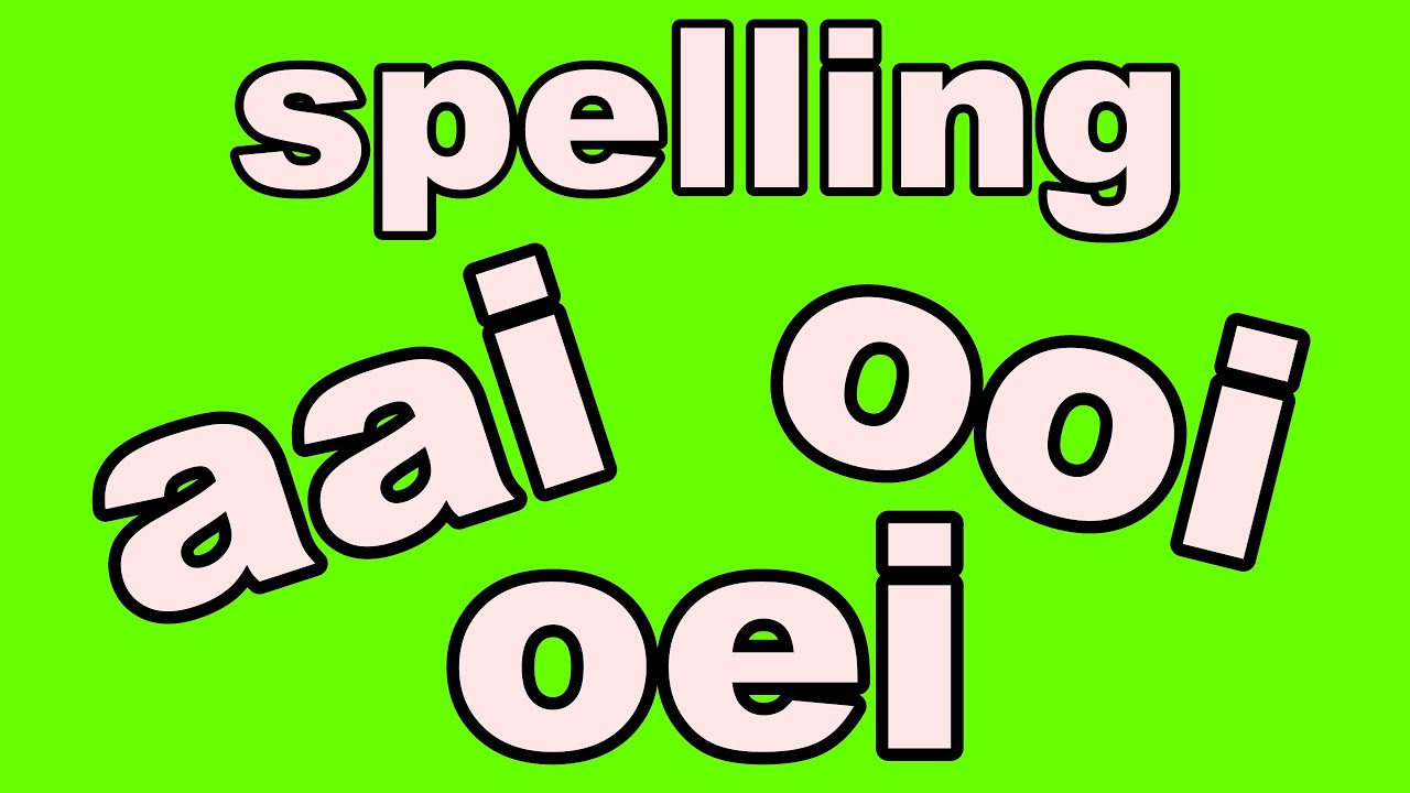 AAI OOI OEI - SPELLING met meester Richard