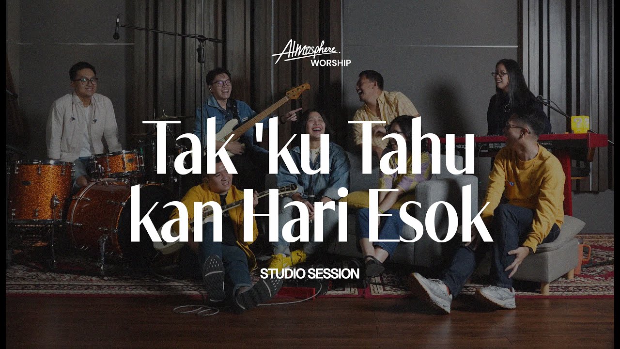 Tak 'Ku Tahu Kan Hari Esok - PKJ 241 | Atmosphere Worship (Studio Session)