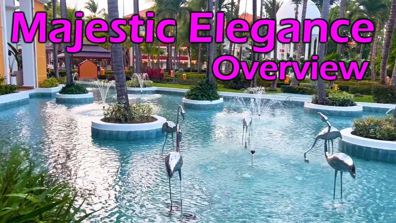 Majestic Elegance Punta Cana Overview of Resort Review all inclusive