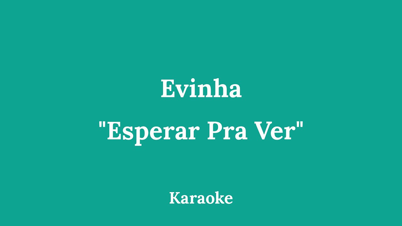 Evinha - Esperar Pra Ver | Vonagam Karaoke