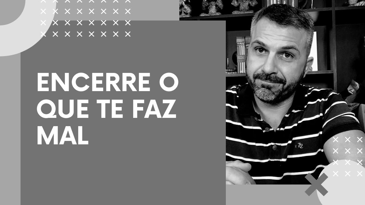 Como acabar de vez com algo que me faz mal?