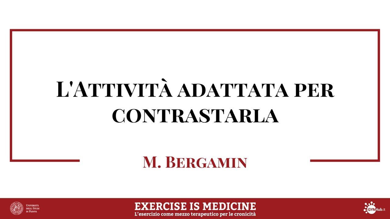EXERCISE IS MEDICINE | Attività Motoria Adattata per contrastare la Sarcopenia - Dott. M. Bergamin