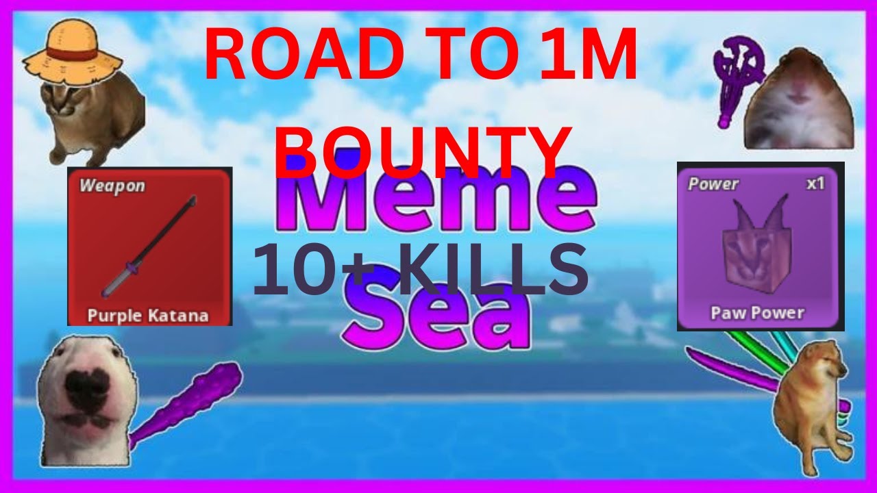 MEME SEA BOUNTY HUNT PAW AND PK (ROAD TO 1M BOUNTY)