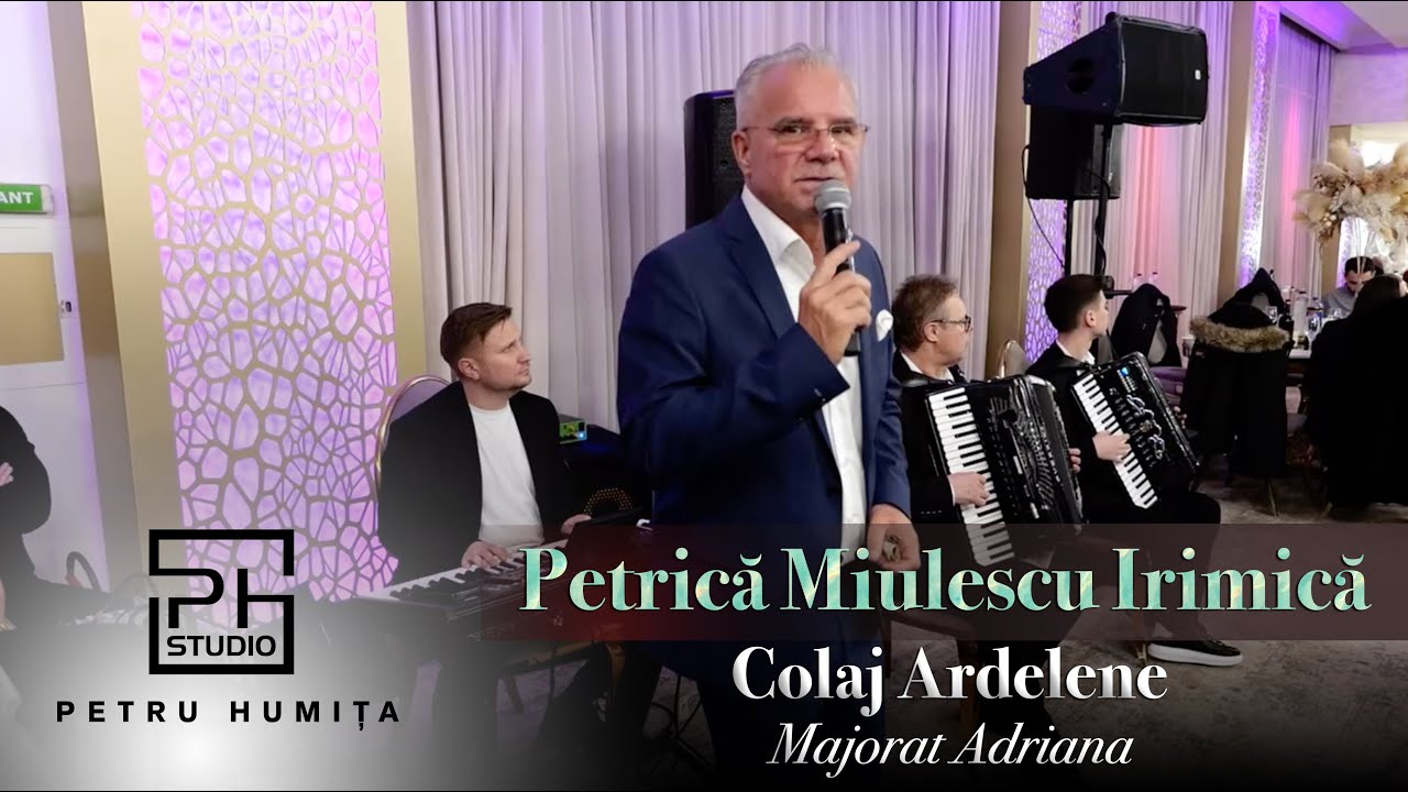 Petrica Miulescu Irimica - Colaj Ardelene | Majorat Adriana