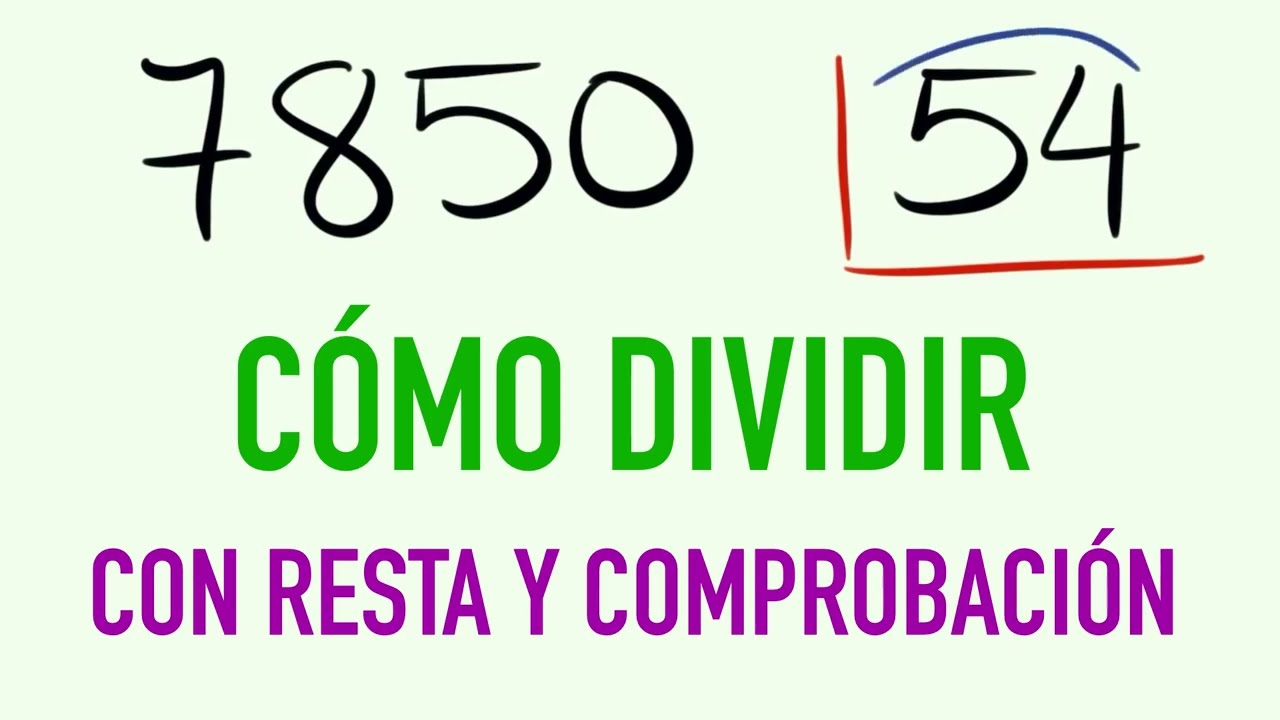 Ejercicios de divisiones de 2 cifras con resta y comprobación 7850 entre 54