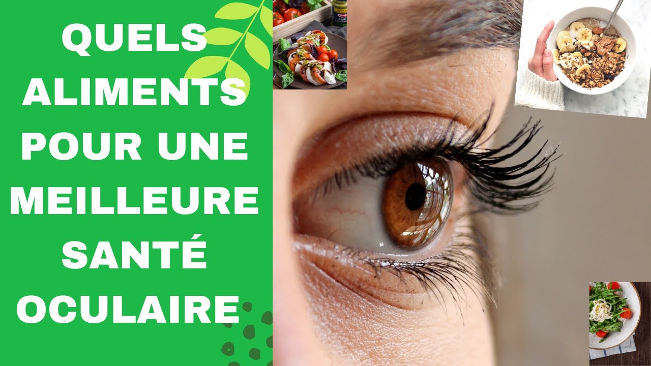 quels aliments pour la sant&eacute; des yeux