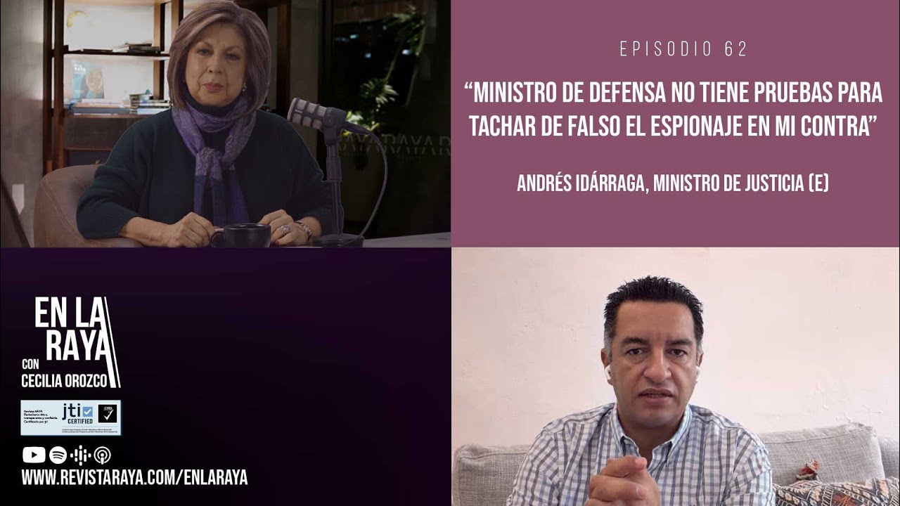“Ministro de Defensa no tiene pruebas para tachar de falso el espionaje en mi contra”: A. Idárraga