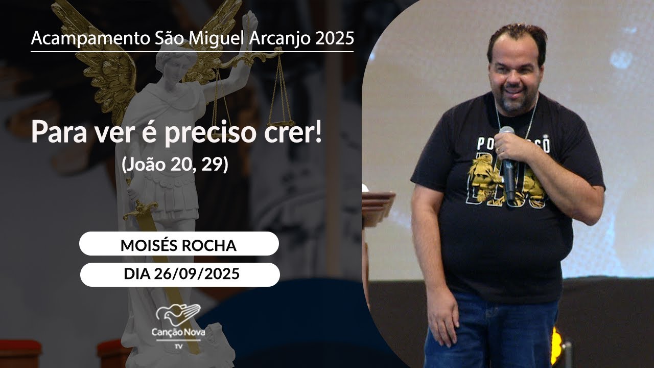 Para ver é preciso crer! (João 20, 29) - Moisés Rocha - 26/09/2025