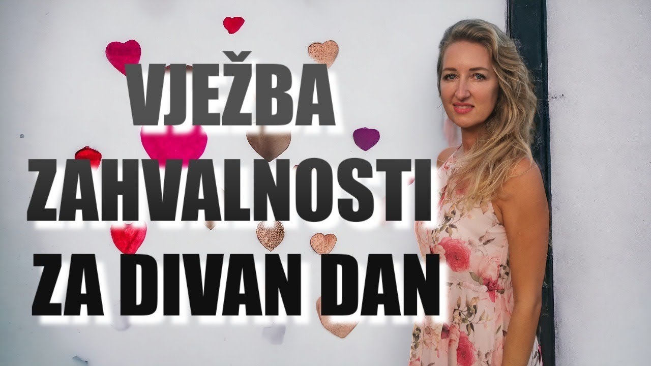 Uz zahvalnost ostvari sve što želiš - za divan dan i ispunjen život - meditacija za zahvalnost