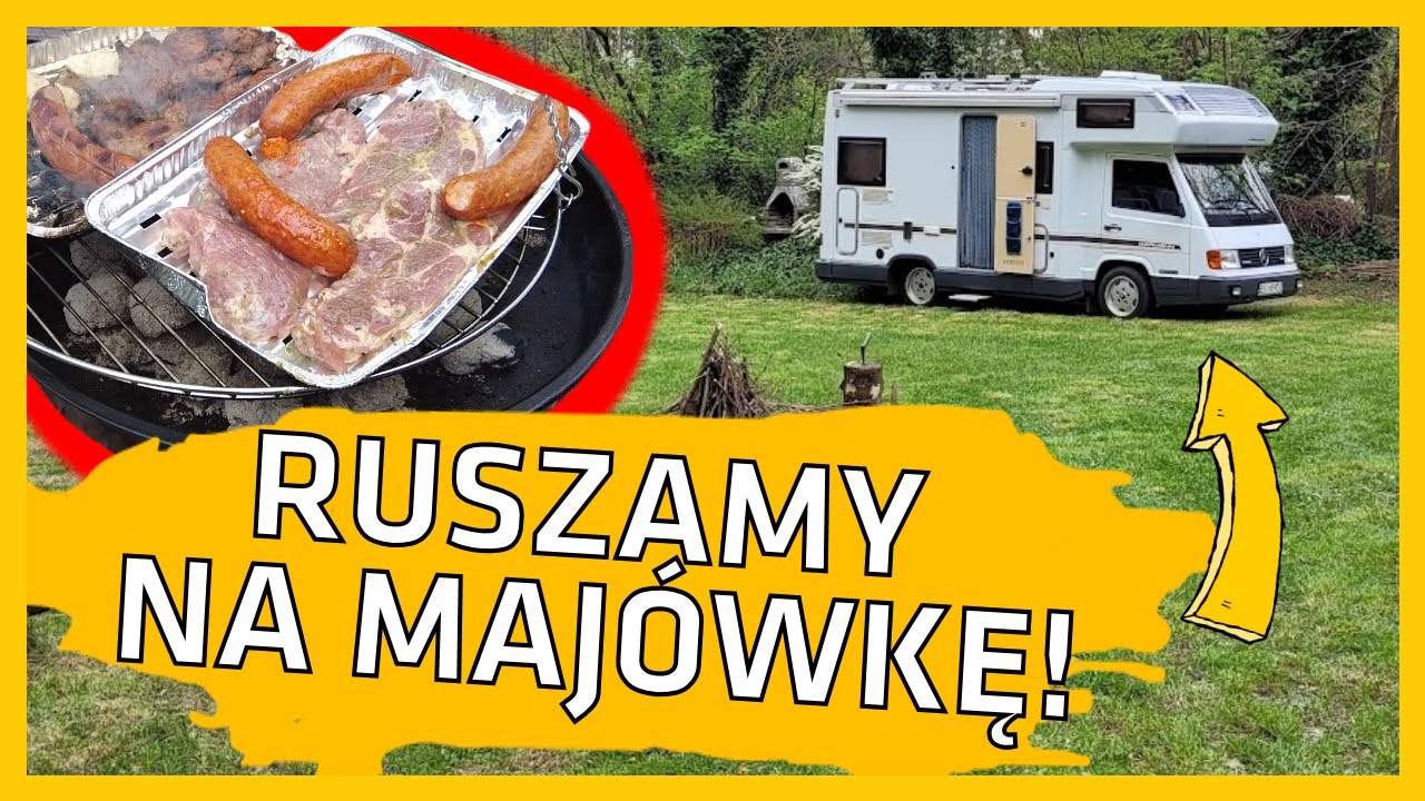 NAJPIERW GRILL! PÓŹNIEJ RUSZAMY KAMPEREM NA WĘGRY!
