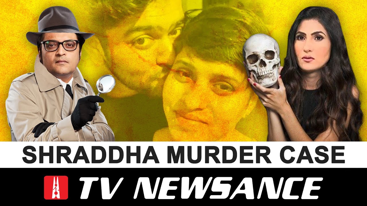 How TV news covered the 'sensational' Shraddha Murder Case | TV Newsance 193