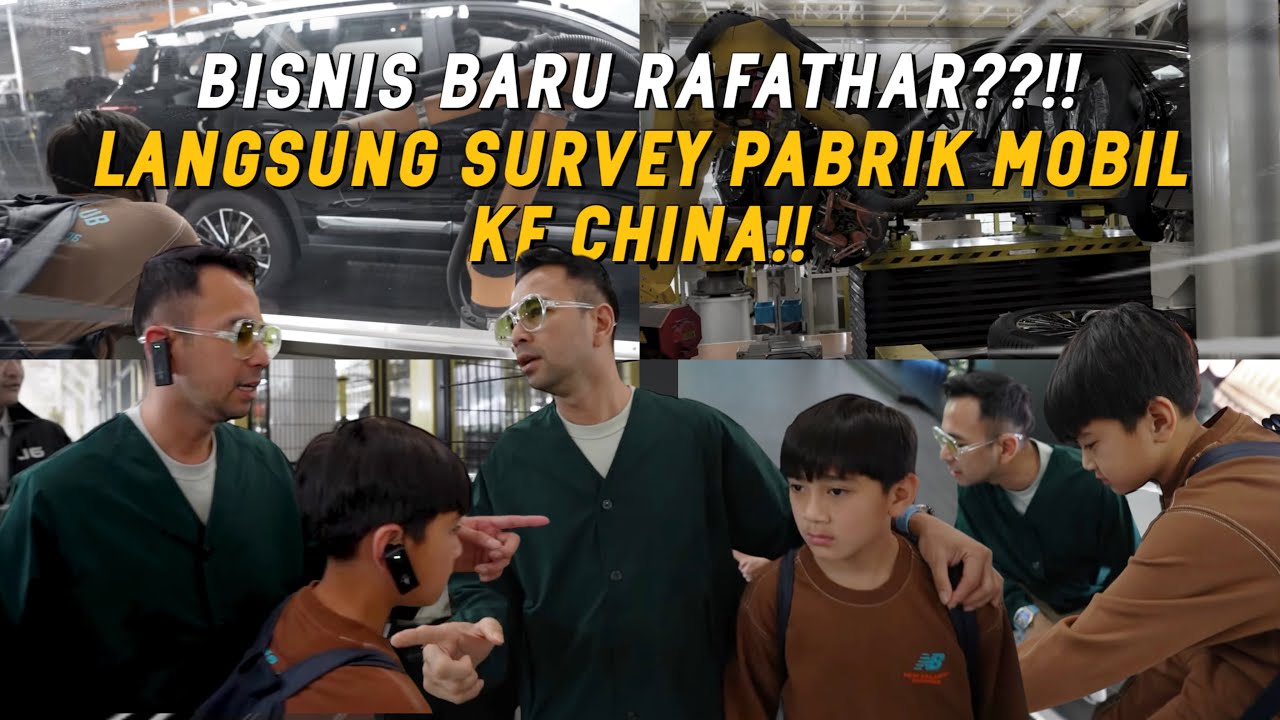 RAFFI GANDENG FITRA ERI!!! RAFATHAR KELILING PABRIK MOBIL TERCANGGIH DI CHINA…