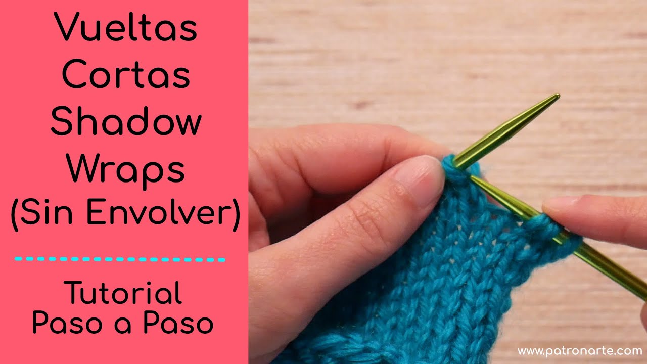 Cómo Hacer Las Vueltas Cortas Sin Envolver o Shadow Wraps De Dos Agujas