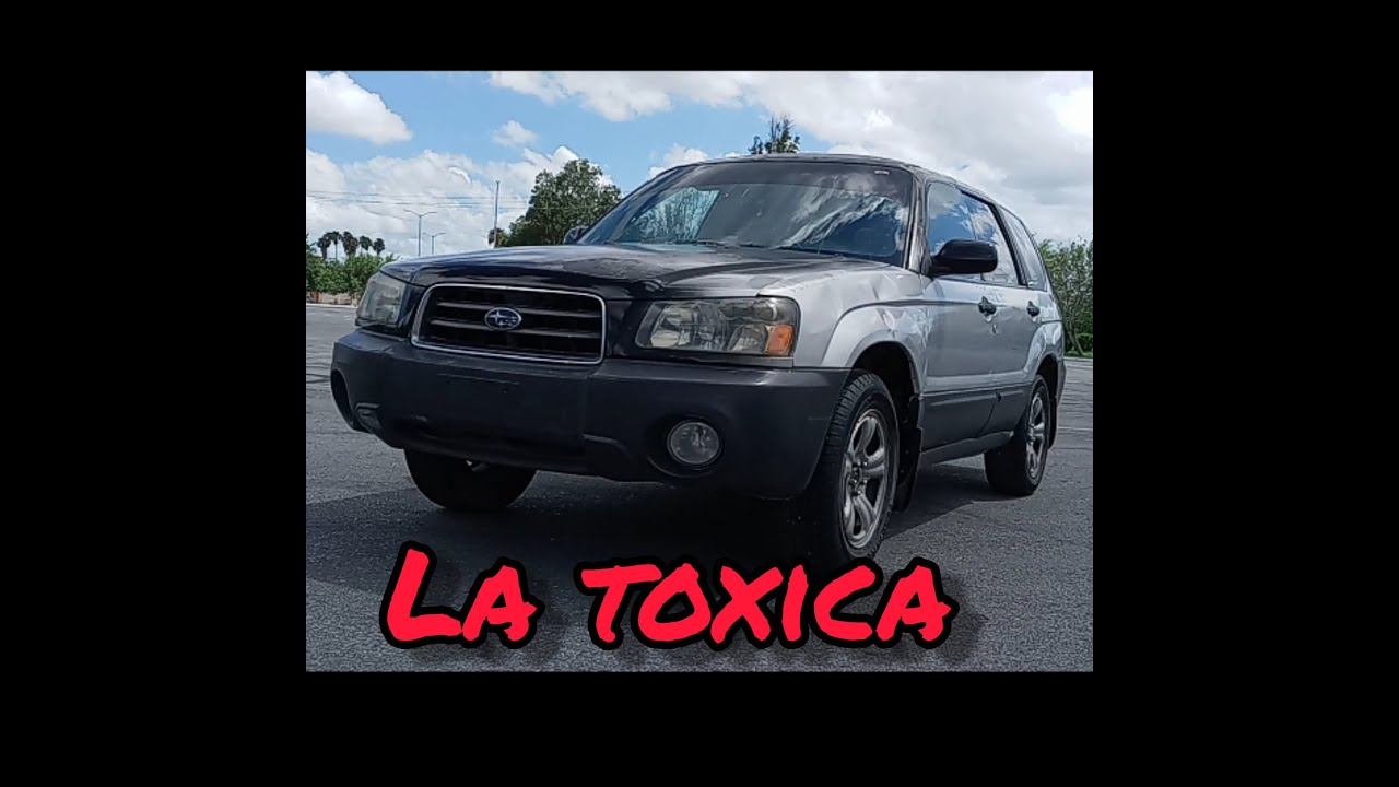 UNA CAMIONETA CASI INDESTRUCTIBLE SUBARU FORESTER 2003 LA TOXICA