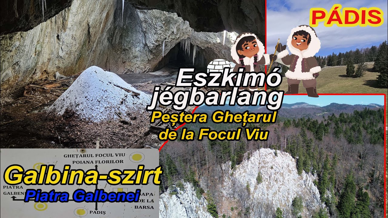 Pádisi túrák: Galbina-szirt, Eszkimó jégbarlang (Piatra Galbenei/Pestera Ghetarul Focul Viu )