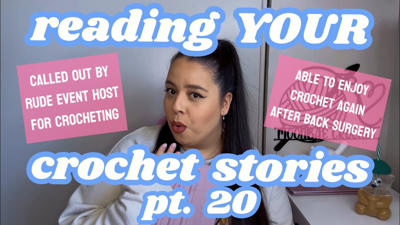 Reading SUBSCRIBER Crochet Stories pt. 20