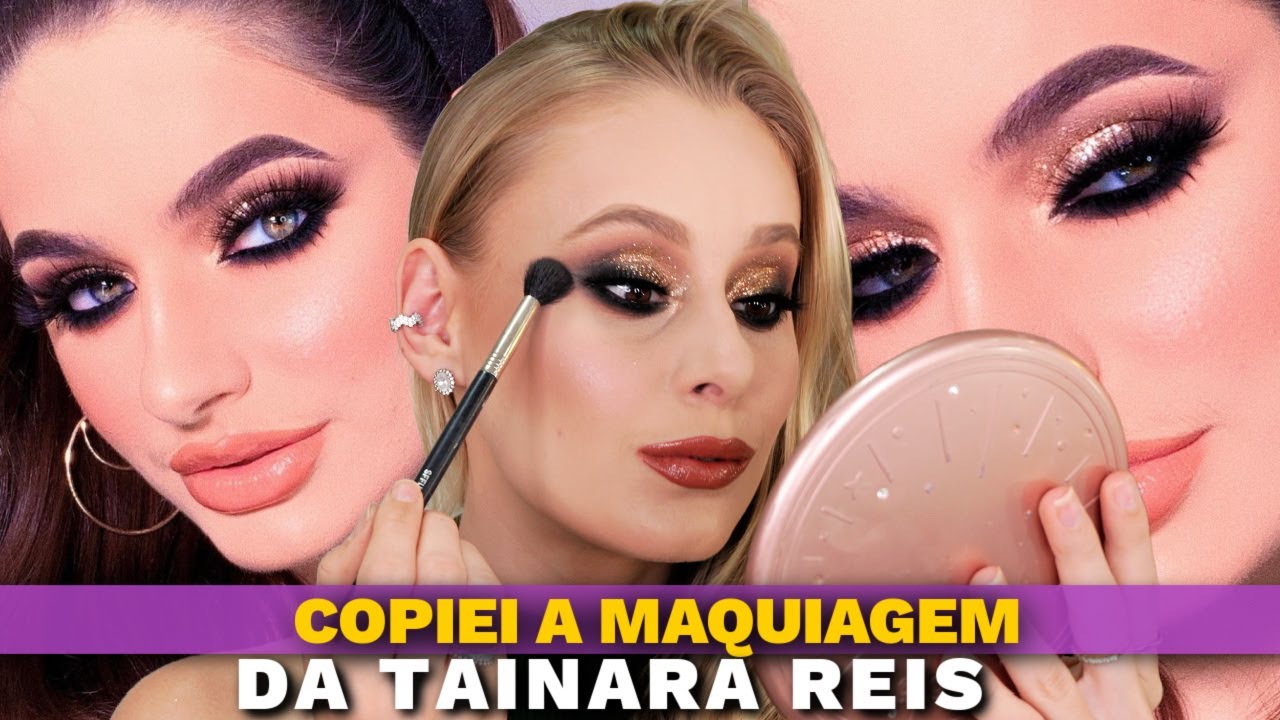 REPRODUZI a MAQUIAGEM mais LINDA da TAINARA REIS