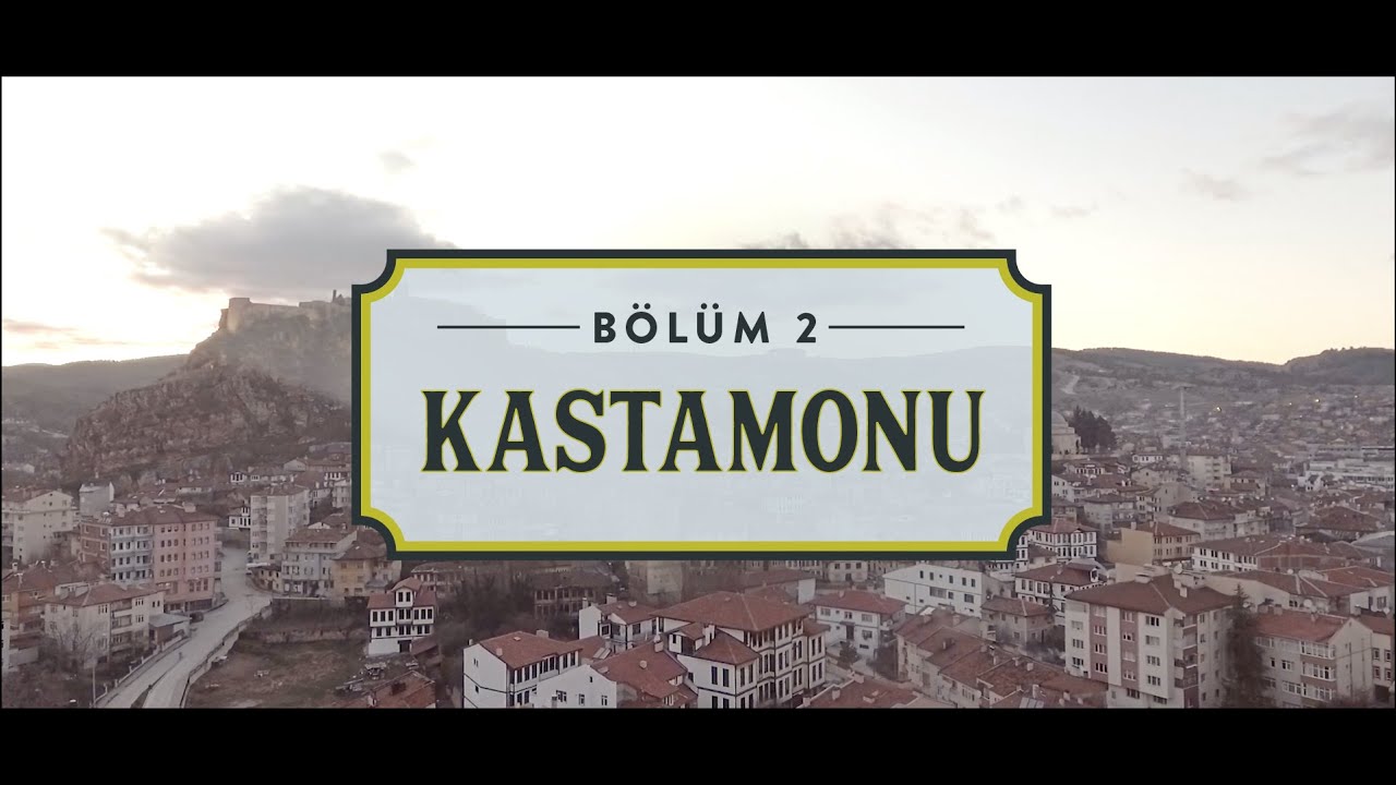 Yerliyse Değerli | Kastamonu