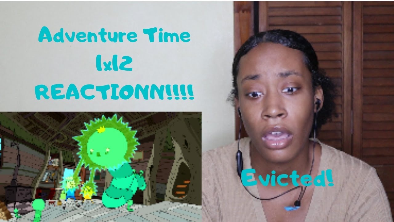 Adventure Time- 1x12 Evicted!- REACTIONN!!!