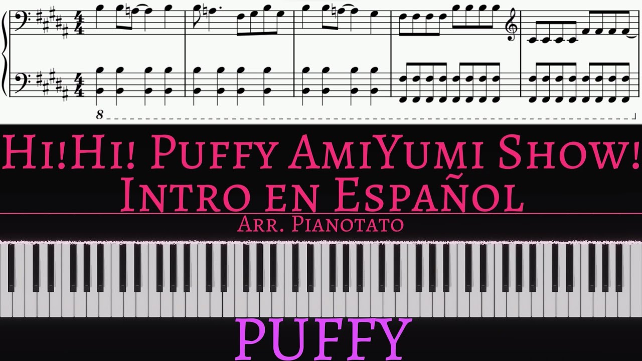 HiHi Puffy AmiYumi Show Intro, Opening, Theme Song Español Latino - PUFFY | Cover de piano