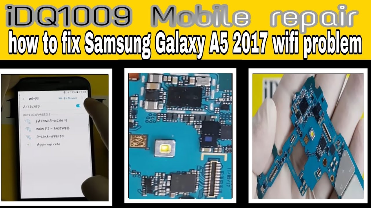 ho to fix Samsung galaxy A5 2017 wifi problem 100% working wifi ic  resolad idq1009 #SamsungA5