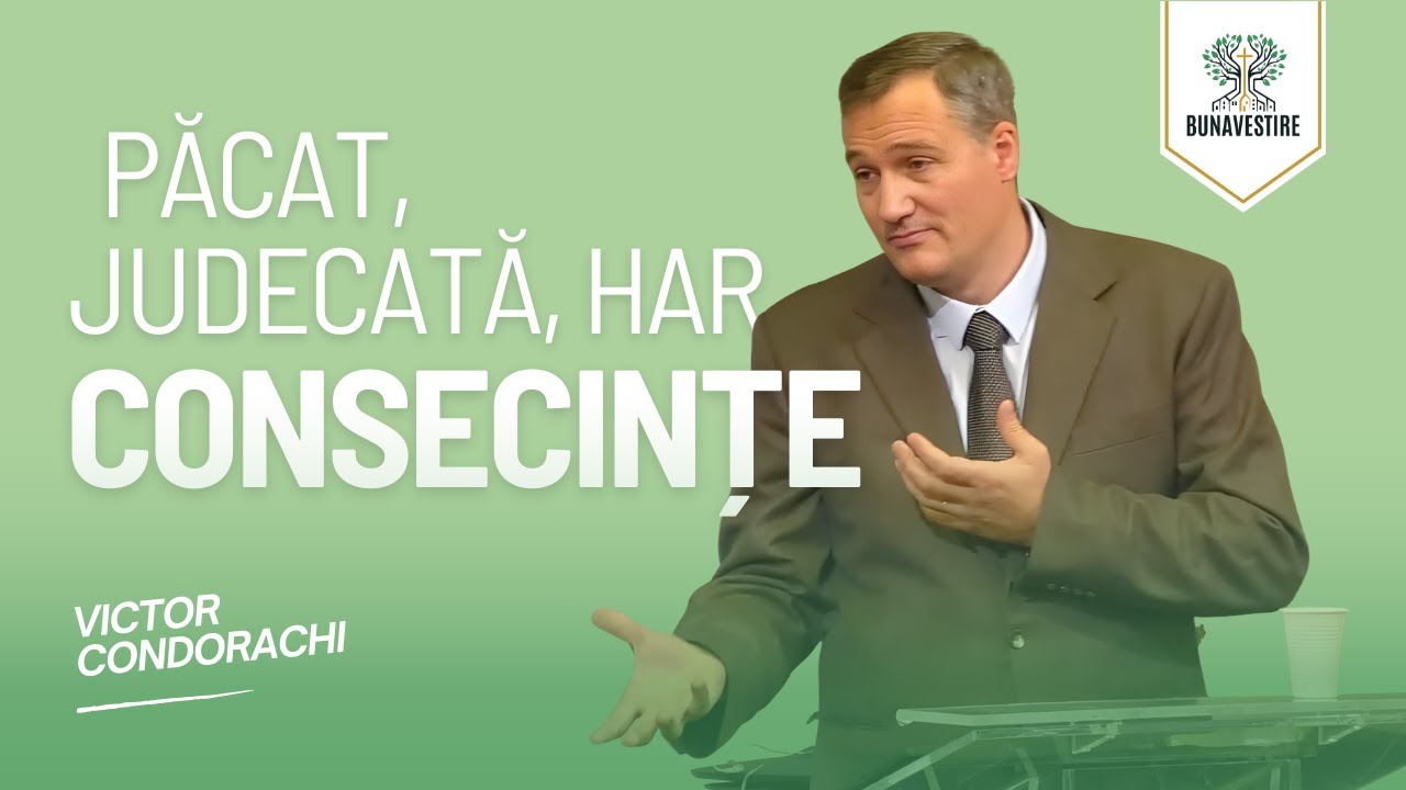 Păcat, judecată, har și consecințe - Victor Condorachi