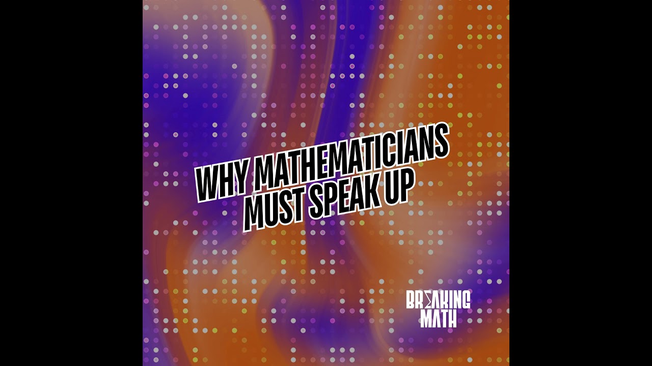 Why Mathematicians Must Speak Up with Bryna Kra