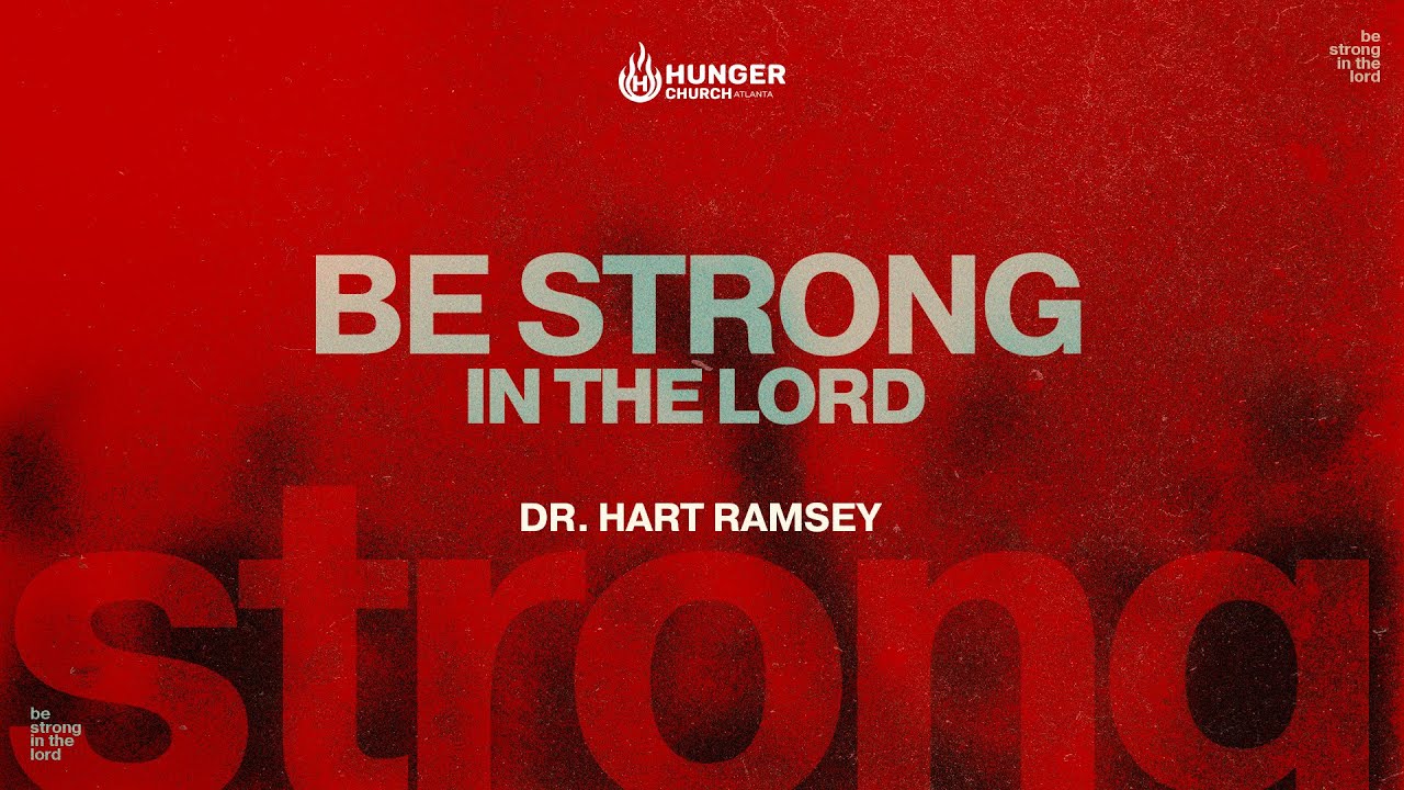 Be Strong In The Lord - Dr. Hart Ramsey