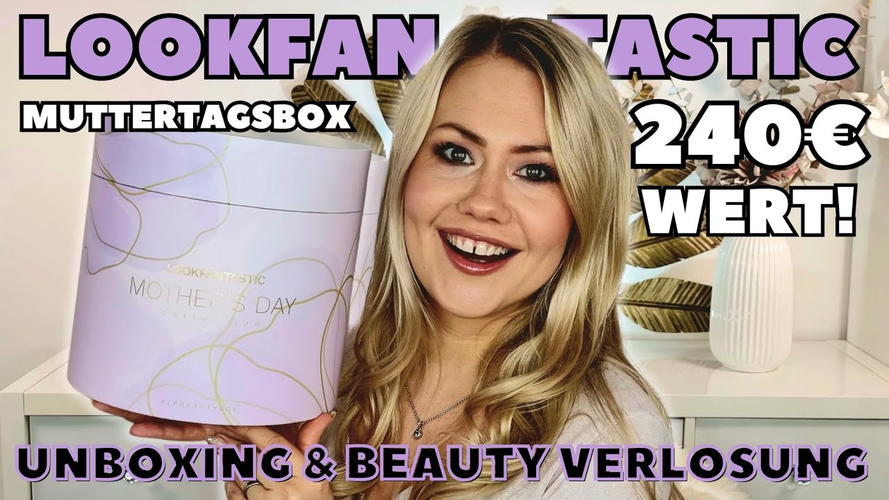 OMG 🤩! LOOKFANTASTIC Muttertags - Box 2023 | Unboxing & Verlosung